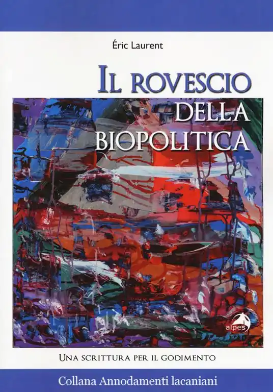 Il rovescio della biopolitica. Una scrittura per il godimento Di Tendenza