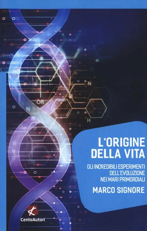 Must-Have L‘origine della vita. Gli incredibili esperimenti dell‘evoluzione nei mari primordiali