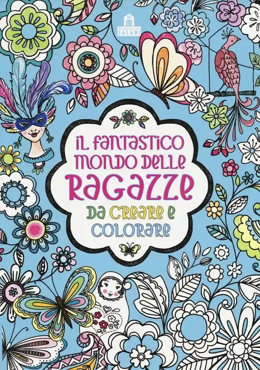 Saldi Il fantastico mondo delle ragazze da creare e colorare. Ediz. a colori