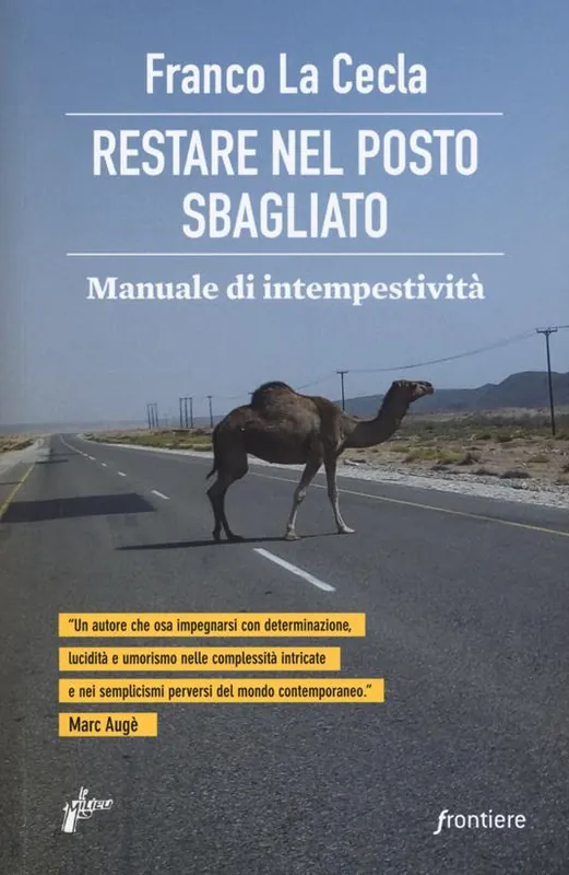 Restare nel posto sbagliato. Manuale di intempestività Occasione Imperdibile