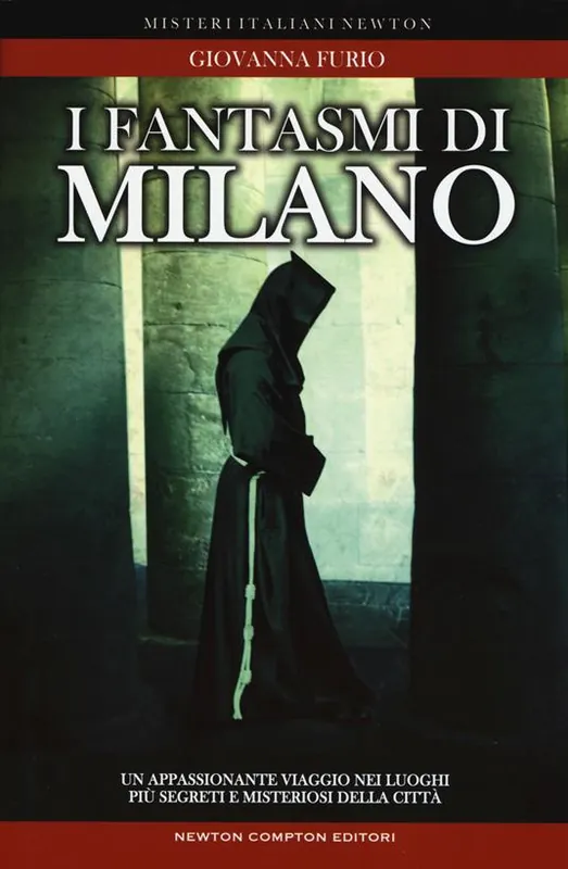 I fantasmi di Milano. Un appassionante viaggio nei luoghi più segreti della città Prezzo Scontato