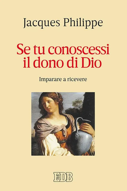 Compra Oggi Stesso Se tu conoscessi il dono di Dio. Imparare a ricevere