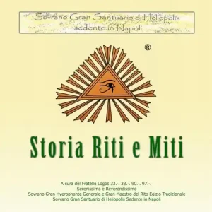 Consegna Rapida Rito egizio tradizionale storia riti e miti. Rito egizio tradizionale sovrano Gran Santuario di Heliopolis sedente in Napoli. Ediz. riservata (Napoli, 2017)