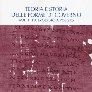 Teoria e storia delle forme di governo. Vol. 1 Da Erodoto a Polibio Compra Oggi Stesso