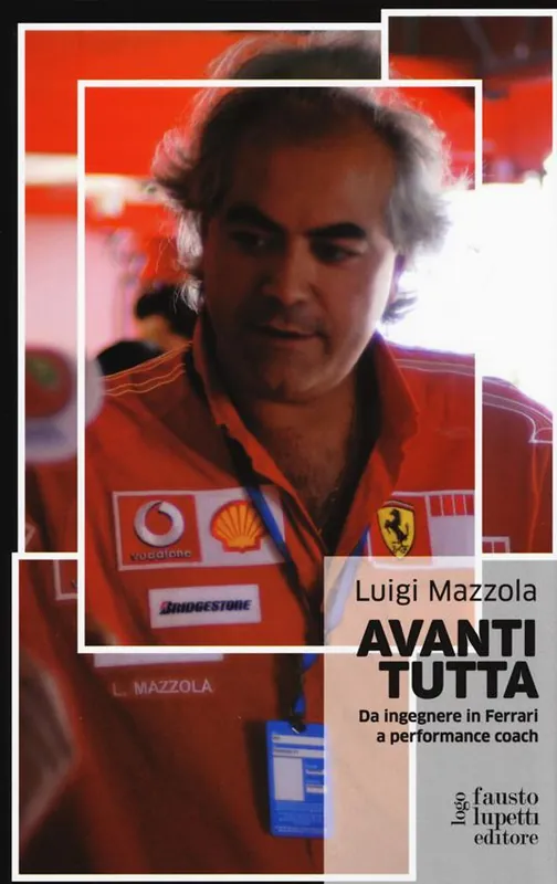 Ultime Pezzi Avanti tutta. Da ingegnere in Ferrari a performance coach
