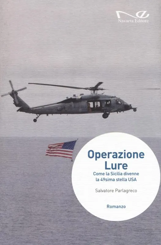 Prezzo Conveniente Operazione Lure. Come la Sicilia divenne la 49sima stella USA. Nuova ediz.