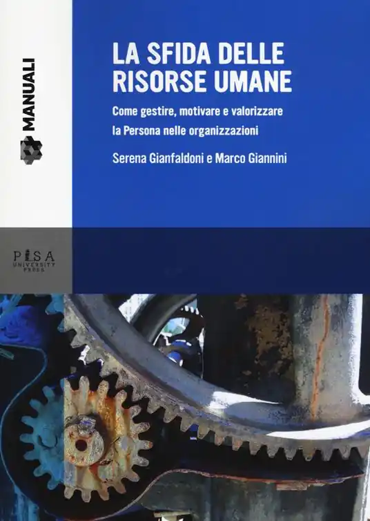 La sfida delle risorse umane. Come gestire, motivare e valorizzare la Persona nelle organizzazioni Consegna Rapida