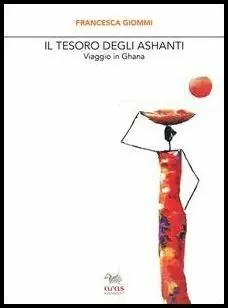 Il tesoro degli Ashanti. Viaggio in Ghana Scelto Dai Clienti