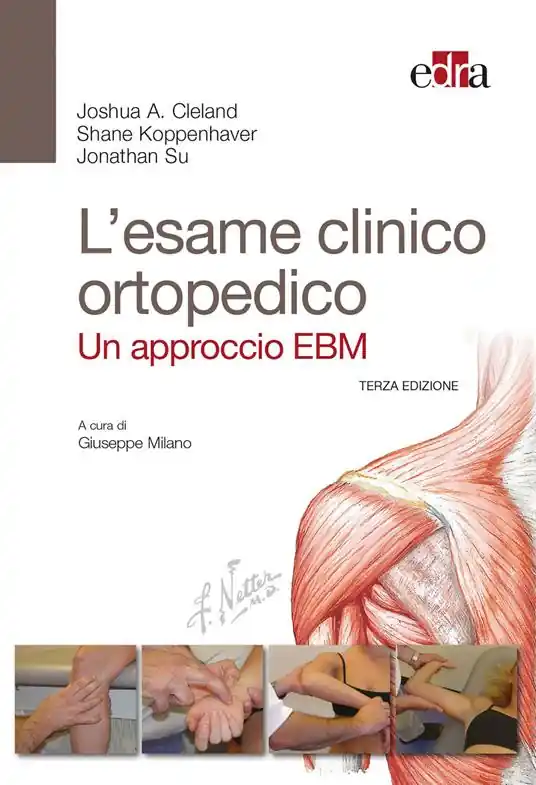 L‘esame clinico ortopedico. Un approccio EBM Ultime Pezzi