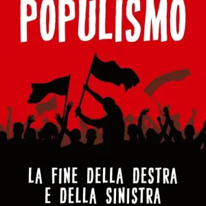 Populismo. La fine della destra e della sinistra Promo Stagionale