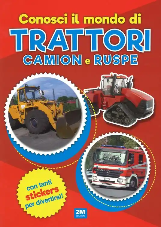 Conosci il mondo di trattori, camion e ruspe. Con adesivi. Ediz. a colori Acquista Ora