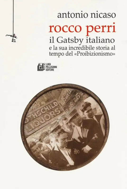Ordina Subito Rocco Perri. Il Gatsby italiano e la sua incredibile storia al tempo del «Proibizionismo»