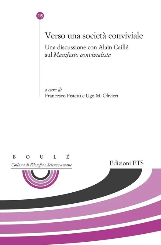 Verso una nuova società conviale. Una discussione con Alain Caillé sul «Manifesto comvivialista» Saldi