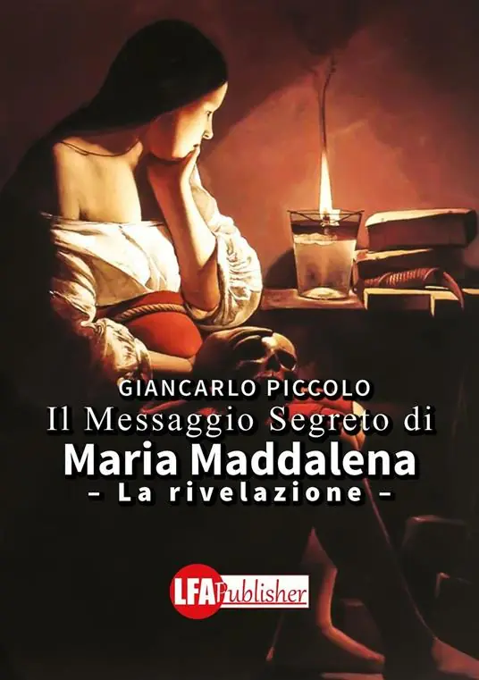 Novità Il messaggio segreto di Maria Maddalena. La rivelazione