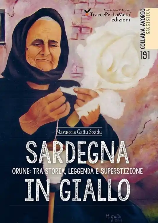Sardegna in giallo. Orune tra storia, leggenda e superstizione Occasione Imperdibile