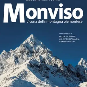 Monviso. L‘icona della montagna piemontese. Ediz. a colori Subito Disponibile