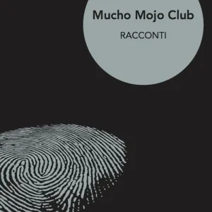 Mucho Mojo club. Racconti. Vol. 1 Popolare
