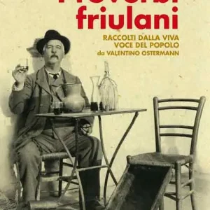 Popolare Proverbi friulani raccolti dalla viva voce del popolo