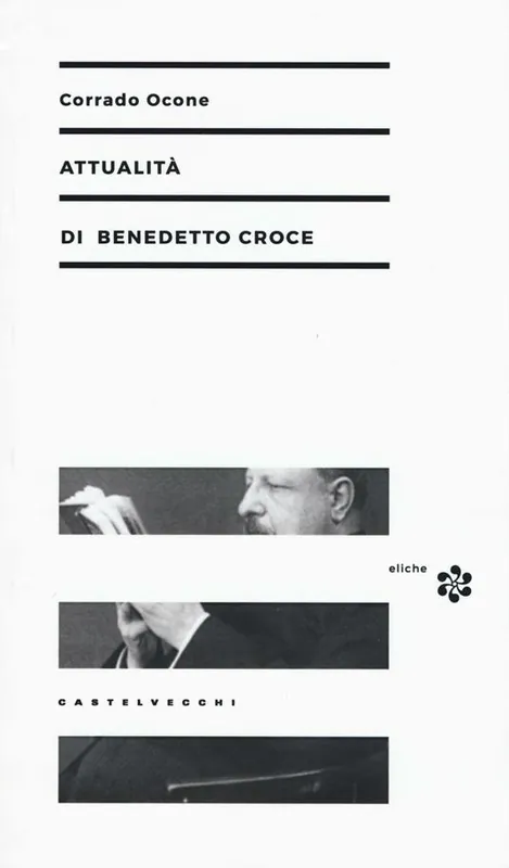 Attualità di Benedetto Croce Must-Have