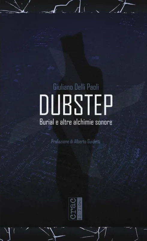 Dubstep. Burial e altre alchimie sonore Offerta