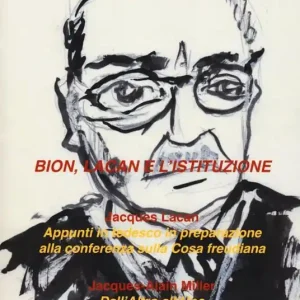 Soddisfatti O Rimborsati La psicoanalisi. Vol. 59 Bion, Lacan e l‘istituzione