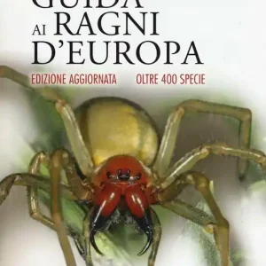 Guida ai ragni d‘Europa. Oltre 400 specie Occasione Imperdibile
