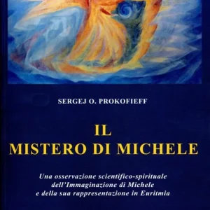 Ultimissimo Modello Il mistero di Michele. Una osservazione scientifico-spirituale dell‘immaginazione di Michele e della sua rappresentazione in Euritmia