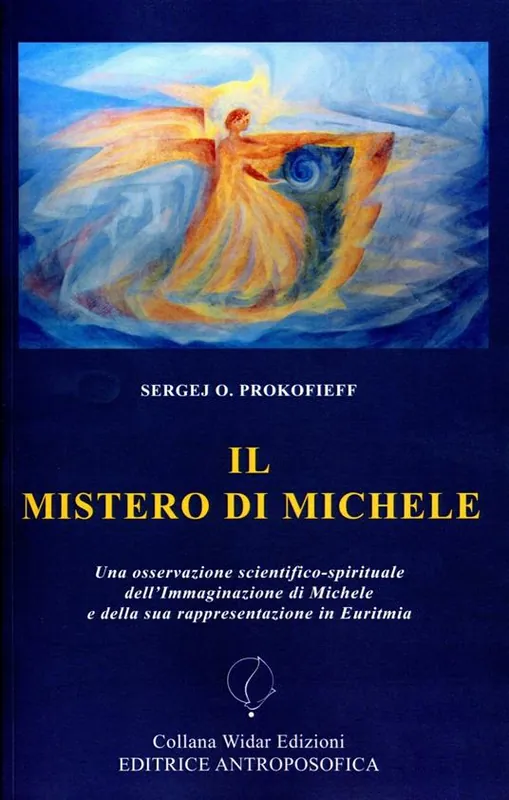 Ultimissimo Modello Il mistero di Michele. Una osservazione scientifico-spirituale dell‘immaginazione di Michele e della sua rappresentazione in Euritmia