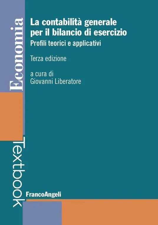 Novità La contabilità generale per il bilancio di esercizio. Profili teorici e applicativi