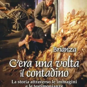 Nuovo Arrivo C‘era una volta il contadino. La storia attraverso le immagini e le testimonianze