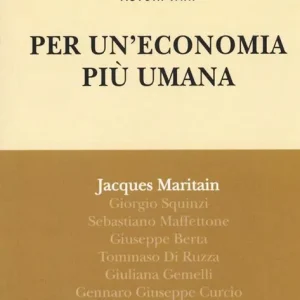 Non Perdere Per un‘economia più umana. Adriano Olivetti e Jacques Maritain