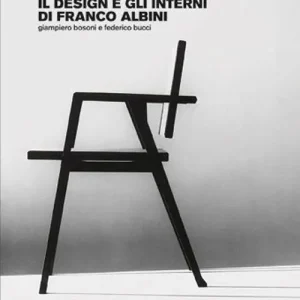 A Buon Prezzo Il design e gli interni di Franco Albini. Ediz. illustrata