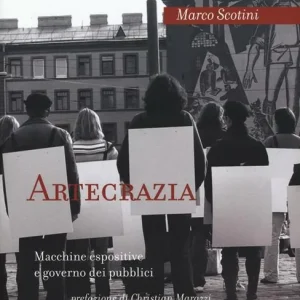 Subito Disponibile Artecrazia. Macchine espositive e governo dei pubblici