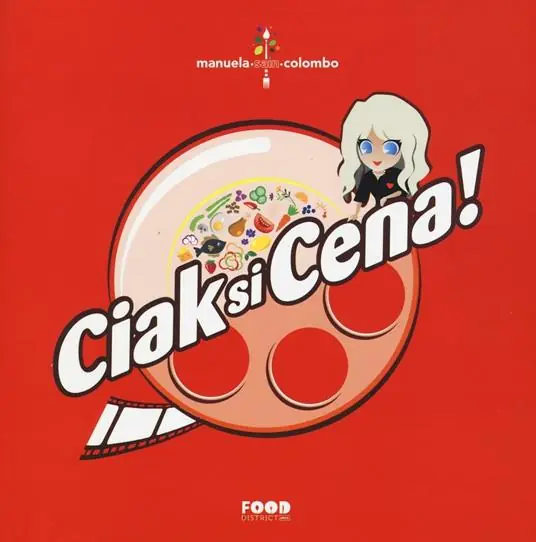 Spedito Oggi Ciak si cena! Cene a tema cinematografico di grande effetto. Ricette ispirate alla tradizione mediterranea