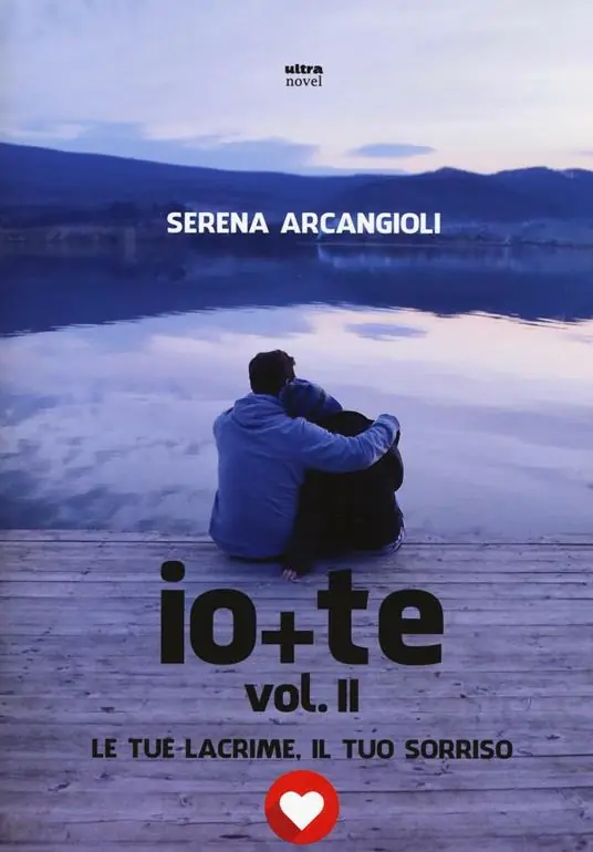Non Perdere Io + te. Le tue lacrime, il tuo sorriso. Vol. 2