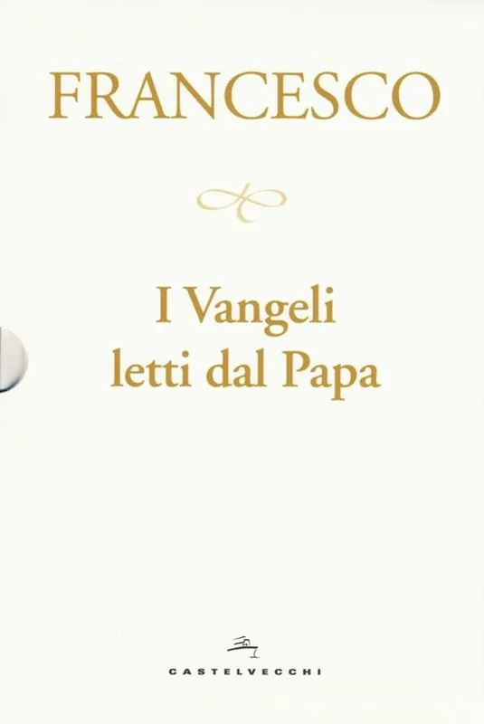 Nuova Collezione I Vangeli letti dal papa La sorpresa della fede-Il cammino della speranza-La gioia della misericordia-La luce della parola