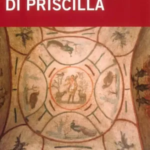 Ultimissimo Modello Le catacombe di Priscilla