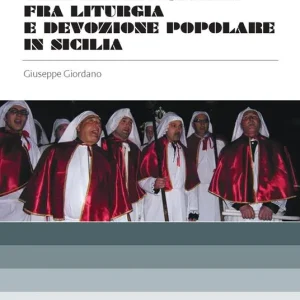 Tradizioni musicali fra liturgia e devozione popolare in Sicilia. Con CD-Audio Offerta Limitata