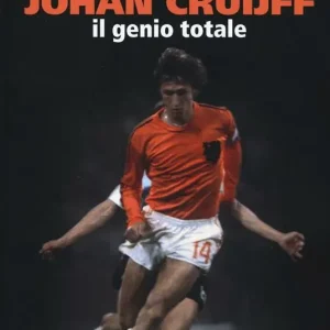 Johan Cruijff. Il genio totale Prezzo Scontato
