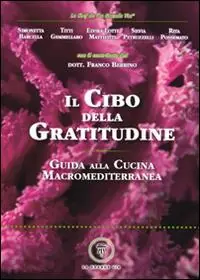 Solo Oggi Il cibo della gratitudine. Guida alla cucina macromediterranea