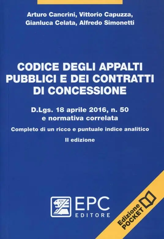 Codice degli appalti pubblici e dei contratti di concessione. D.Lgs. 18 aprile 2016, n. 50 e normativa correlata. Completo di un ricco e puntuale indice analitico Prezzo Scontato