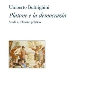Platone e la democrazia. Studi su Platone politico Consegna Rapida