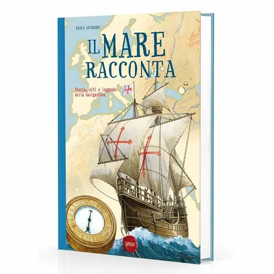Il mare racconta. Storia, miti e leggende della navigazione. Ediz. a colori Offerta