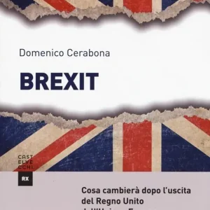 Brexit. Cosa cambierà dopo l‘uscita del Regno Unito dall‘Unione Europea Prezzo Ridotto