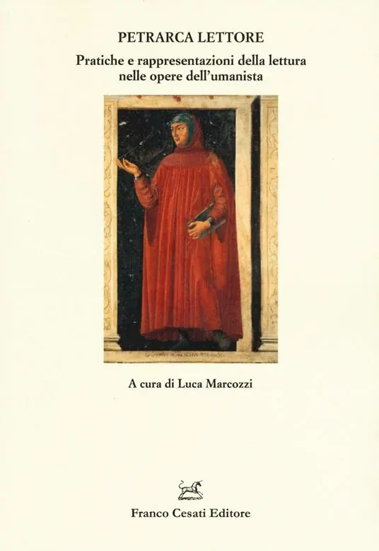 Petrarca lettore. Pratiche e rappresentazioni della lettura nelle opere dell‘umanista Consegna Rapida