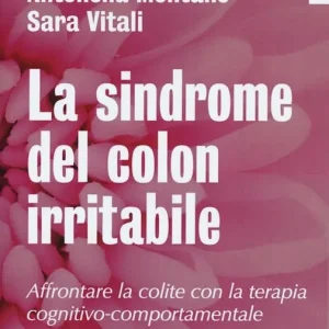 Prezzo Conveniente La sindrome del colon irritabile. Affrontare la colite con la terapia cognitivo-comportamentale. Nuova ediz.