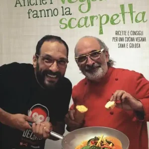 Anche i vegani fanno la scarpetta. Ricette e consigli per una cucina vegana sana e golosa Prezzo Scontato