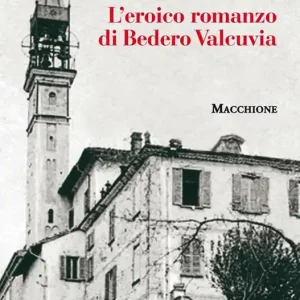 L‘eroico romanzo di Bedero Valcuvia Nuovo Arrivo