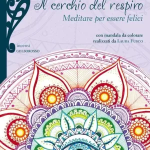 Acquista Ora Il cerchio del respiro. Meditare per essere felici