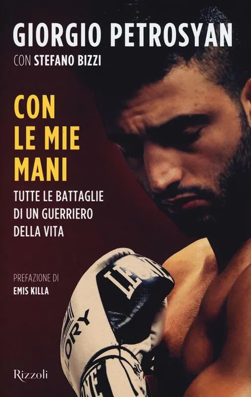 Con le mie mani. Tutte le battaglie di un guerriero della vita Scelto Dai Clienti